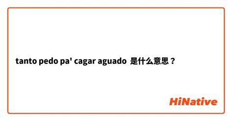 mida in spanish|tanto pedo saying.